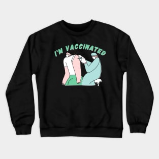 I'M VACCINATED - 2021 Trend Design Black Crewneck Sweatshirt